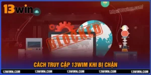 Hướng dẫn cách truy cập 13wim khi bị chặn đơn giản